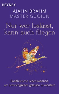 Abbildung von: Nur wer loslässt, kann auch fliegen - Heyne