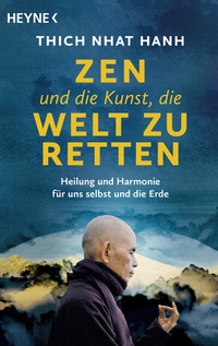 Abbildung von: Zen und die Kunst, die Welt zu retten - Heyne