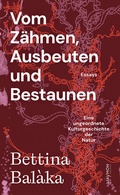 Cover: Vom Z&auml;hmen, Ausbeuten und Bestaunen - Haymon Verlag