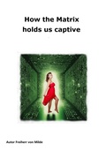 Cover: How the Matrix holds us captive - BookRix