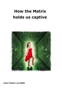 Enlarge image Cover: How the Matrix holds us captive - BookRix