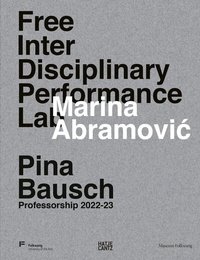 Abbildung von: Marina Abramovic. Free Interdisciplinary Performance Lab - Hatje Cantz Verlag