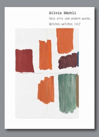 Abbildung von: Silvia Bächli: Dass eins zum andern wurde. Welches welches ist? - Snoeck