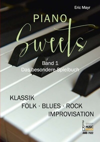 Abbildung von: Piano Sweets. Band 1. Das besondere Spielbuch. - Acoustic Music Books
