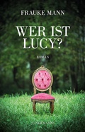 Cover: Wer ist Lucy? - Lindemanns VERLAG & AGENTUR