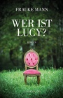Cover: Wer ist Lucy? - Lindemanns VERLAG & AGENTUR