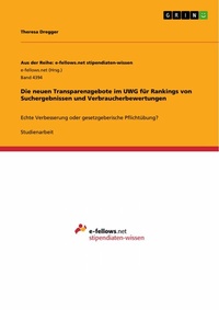 Abbildung von: Die neuen Transparenzgebote im UWG für Rankings von Suchergebnissen und Verbraucherbewertungen - GRIN Verlag