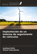 Cover: Implantaci&oacute;n de un sistema de seguimiento de veh&iacute;culos - Ediciones Nuestro Conocimiento
