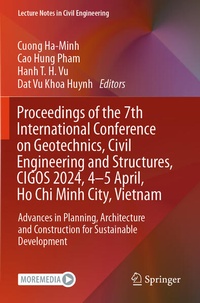 Enlarge image Cover: Proceedings of the 7th International Conference on Geotechnics, Civil Engineering and Structures, CIGOS 2024, 4-5 April, Ho Chi Minh City, Vietnam - Springer