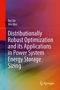 Cover: Distributionally Robust Optimization and its Applications in Power System Energy Storage Sizing - Springer