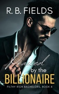 Cover: Praised by the Billionaire: A Steamy Rock Star Billionaire Romance (Filthy Rich Bachelors, #4) - Pygmalion Publishing