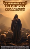 Cover: La Verdadera Paz en Cristo: Descansando en la Promesa Celestial - FELIPE CHAVARRO POLAN&Iacute;A INC
