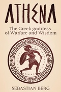Cover: Athena: The Greek Goddess of Warfare and Wisdom - Creek Ridge Publishing