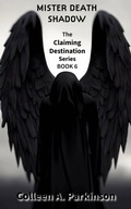 Cover: Mister Death Shadow (Claiming Destination, #6) - Sepia Tree Publishing