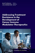Cover: Addressing Treatment Resistance in the Development of Cancer Immune Modulator Therapeutics - National Academies Press