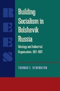 Cover: Building Socialism in Bolshevik Russia - Princeton University Press