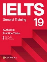 Enlarge image Cover: IELTS 19 General Training Student's Book with Answers with Audio with Resource Bank - Cambridge University Press