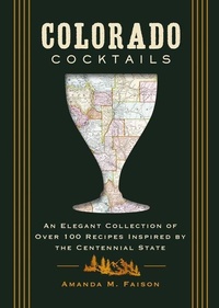 Abbildung von: Colorado Cocktails - Cider Mill Press Book Publishers LLC