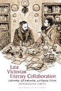 Cover: Late Victorian Literary Collaboration - Liverpool University Press