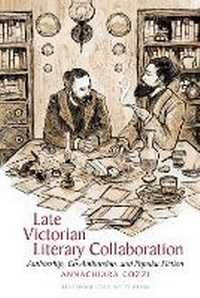 Enlarge image Cover: Late Victorian Literary Collaboration - Liverpool University Press