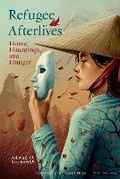 Cover: Refugee Afterlives: Home, Hauntings, and Hunger - Liverpool University Press
