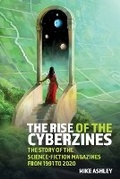 Cover: The Rise of the Cyberzines: The Story of the Science-Fiction Magazines from 1991 to 2020 - Liverpool University Press