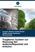 Cover: Tragbares System zur Messung der Aussenluftqualitaet mit Arduino - Verlag Unser Wissen
