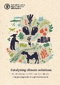 Cover: Catalysing climate solutions - Food & Agriculture Organization of the United Nations (FAO)
