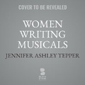 Cover: Women Writing Musicals - Blackstone Publishing