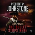 Cover: The Bullet Stops Here - Recorded Books, Inc.