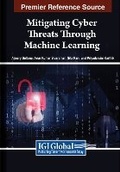 Cover: Mitigating Cyber Threats Through Machine Learning - IGI Global