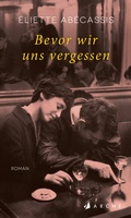 Cover: Bevor wir uns vergessen - Arche