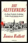 Cover: Die Auff&uuml;hrung - Atrium Verlag AG