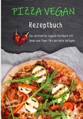 Cover: Pizza vegan - Rezeptbuch - Ulrike Steiner