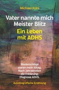 Cover: Vater nannte mich Meister Blitz. Ein Leben mit ADHS - epubli