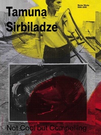 Abbildung von: Tamuna Sirbiladze. Not Cool but Compelling - König, Walther