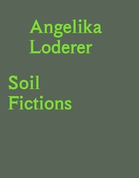 Abbildung von: Angelika Loderer. Soil Fictions - König, Walther