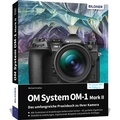 Cover: OM System OM-1 Mark II: Das umfangreiche Praxisbuch zu Ihrer Profi-Kamera - BILDNER Verlag