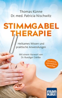 Abbildung von: Stimmgabeltherapie. Heilsames Wissen und praktische Anwendungen - Mankau Verlag