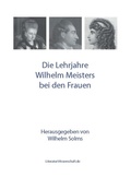 Cover: Die Lehrjahre Wilhelm Meisters bei den Frauen - LiteraturWissenschaft.de