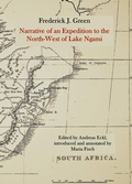 Cover: Narrative of an Expedition to the North-West of Lake Ngami, extending to the capital of Debabe's Territory, via Souka River, hithero an unexplored portion of Africa - Eckl, Andreas, Dr.