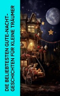Cover: Die beliebtesten Gute-Nacht-Geschichten f&uuml;r kleine Tr&auml;umer - e-artnow