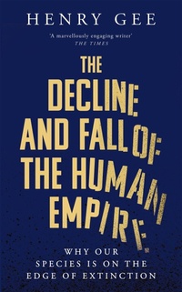 Abbildung von: The Decline and Fall of the Human Empire - Picador