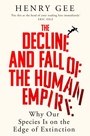 Cover: The Decline and Fall of the Human Empire - Picador