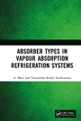 Cover: Absorber Types in Vapour Absorption Refrigeration Systems - CRC Press