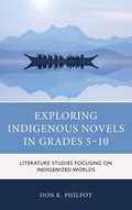 Cover: Exploring Indigenous Novels in Grades 5-10 - Rowman & Littlefield Publishers