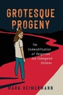 Cover: Grotesque Progeny - University Press of Mississippi
