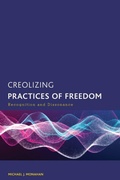 Cover: Creolizing Practices of Freedom - Rowman & Littlefield Publishers