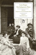 Cover: Lynn Riggs: The Indigenous Plays - Broadview Press Ltd