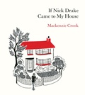 Cover: If Nick Drake Came to My House - Ebury Digital